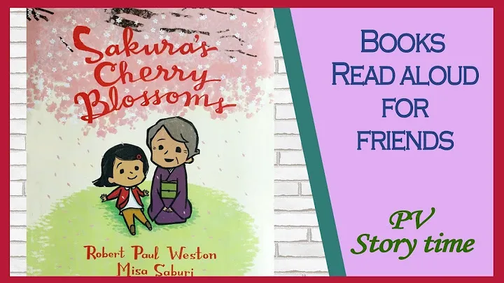 🌸SAKURA'S CHERRY BLOSSOMS by Robert Paul Weston - Children's Book Read Aloud