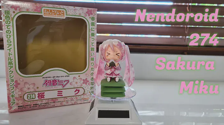 Nendoroid 274 Sakura Miku Unboxing/Review